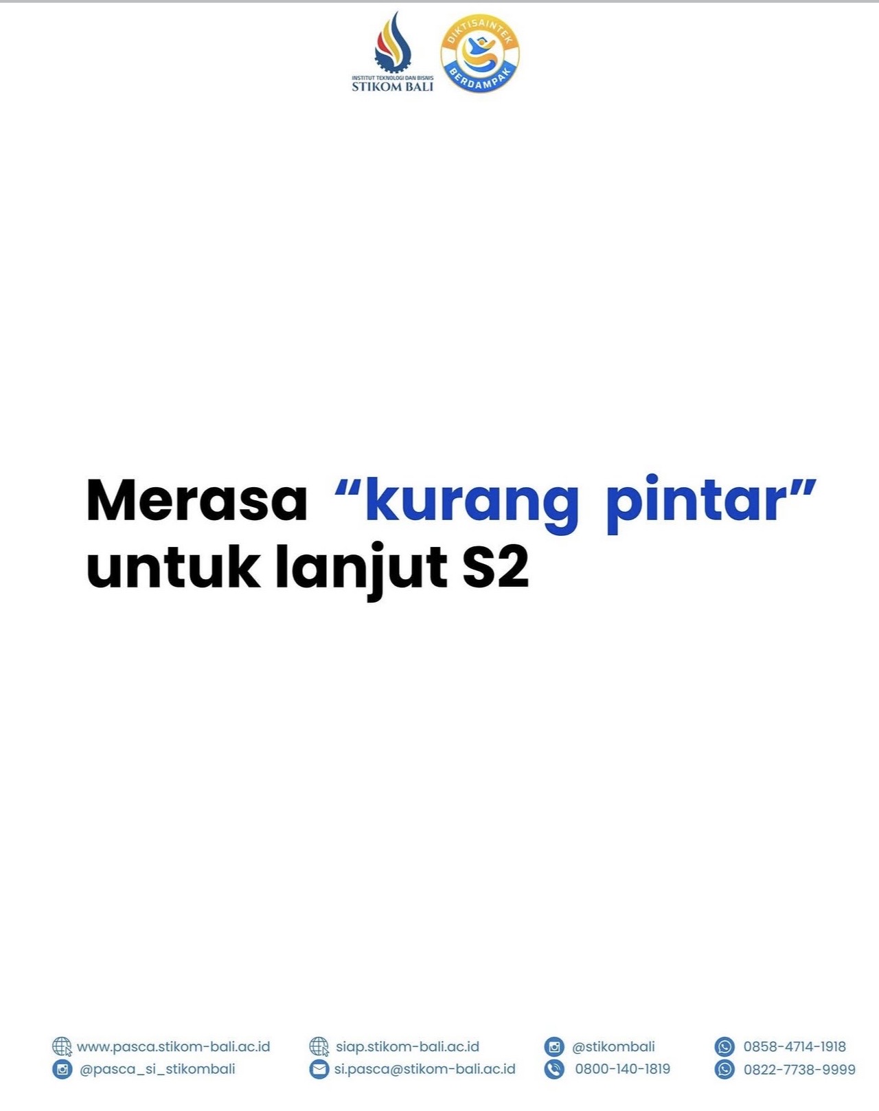 Merasa "kurang pintar" untuk lanjut S2, simak ini!